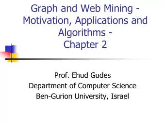 Motivation, Applications and  Algorithms -  Chapter 2  Prof. Ehud Gudes  Department of Computer