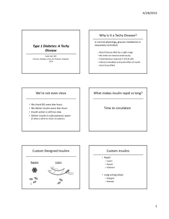 Why is it a Techy Disease? In normal physiology, glucose metabolism is exquisitely controlled; Type