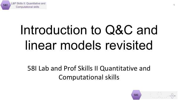 introduction to q c and linear models revisited