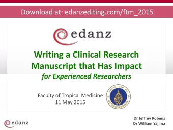 Writing a Clinical Research  Manuscript that Has Impact  for Experienced Researchers  Faculty of