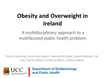 Ireland  A multidisciplinary approach to a  multifaceted public health problem.  Patricia Kearney,