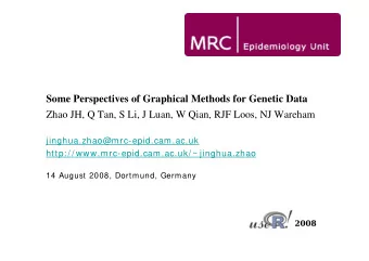 Some Perspectives of Graphical Methods for Genetic Data  Zhao JH, Q Tan, S Li, J Luan, W Qian, RJF
