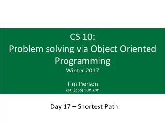 CS  10:    Problem  solving  via  Object  Oriented    Programming    Winter