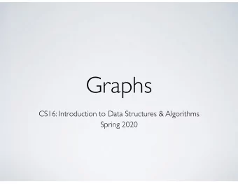 Graphs  CS16: Introduction to Data Structures &amp; Algorithms  Spring 2020  Outline  What is a