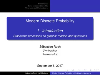 Modern Discrete Probability  I - Introduction  Stochastic processes on graphs: models and questions