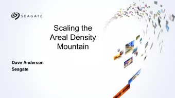 Areal Density  Mountain  Dave Anderson  Seagate  Recording Technology Progression - ASTC