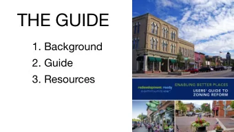 THE GUIDE 1. Background 2. Guide  3. Resources  PLACE TYPES  Main Streets  Downtowns  Adjacent