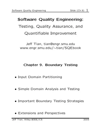 Software Quality Engineering:  Testing, Quality Assurance, and  Quantifiable Improvement  Jeff