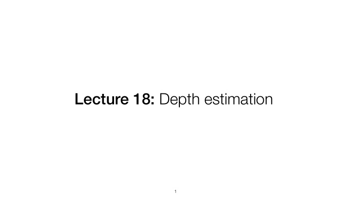lecture 18 depth estimation