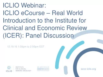 ICLIO eCourse  Real World  Introduction to the Institute for  Clinical and Economic Review