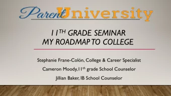 11 TH GRADE SEMINAR  MY ROADMAP  TO COLLEGE  Stephanie Frane-Coln, College &amp; Career