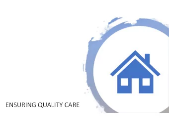 ENSURING QUALITY CARE  THE AFH JOURNEY BEGINS  September 2019  Safety, Oversight and Quality Unit