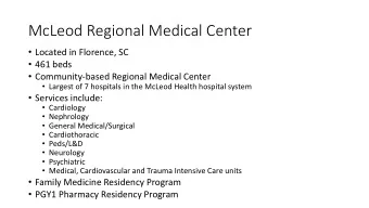 McLeod Regional Medical Center  Located in Florence, SC  461 beds  Community-based