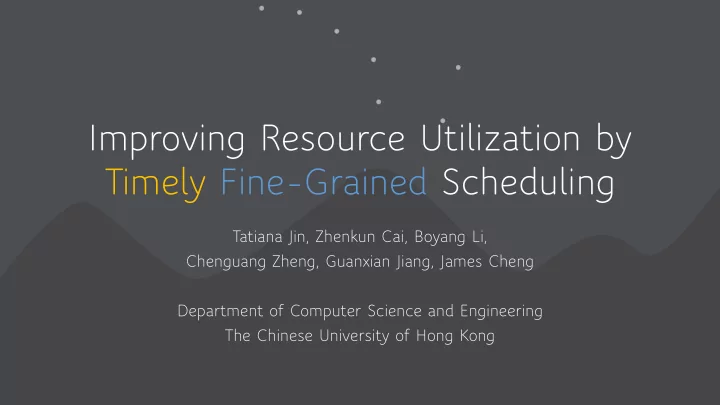 timely fine grained scheduling