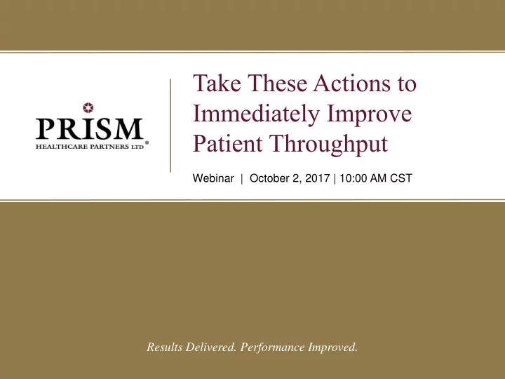 take these actions to immediately improve patient