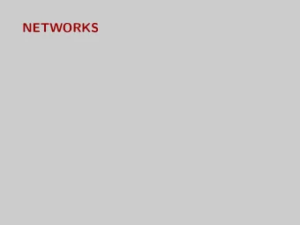 NETWORKS  Networks  There are many types of networks and network effects  Physical: