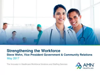 Strengthening the Workforce  Steve Wehn, Vice President Government &amp; Community Relations May