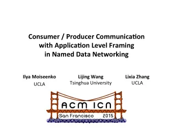 Consumer  /  Producer  Communica0on      with  Applica0on  Level  Framing