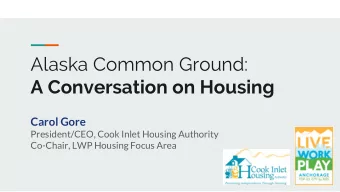 Alaska Common Ground:  A Conversation on Housing  Carol Gore  President/CEO, Cook Inlet Housing