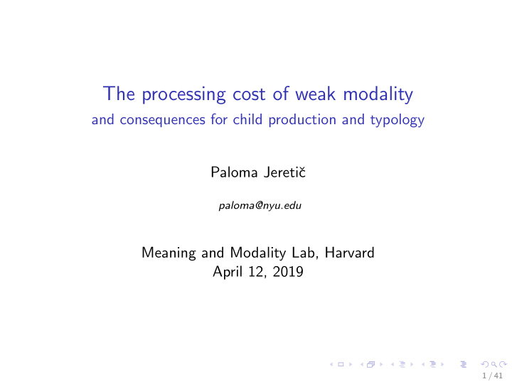 the processing cost of weak modality