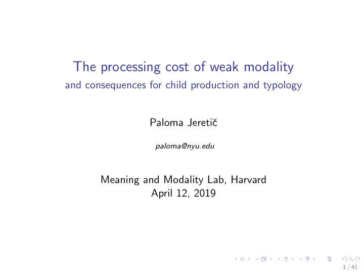 the processing cost of weak modality