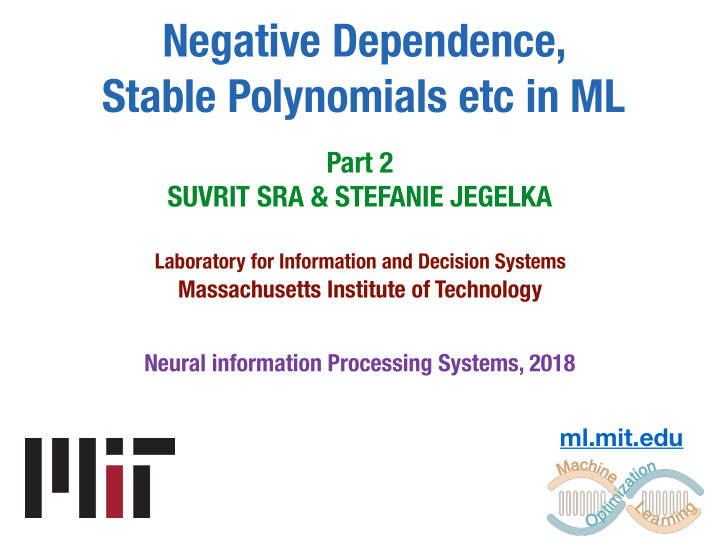 negative dependence stable polynomials etc in ml