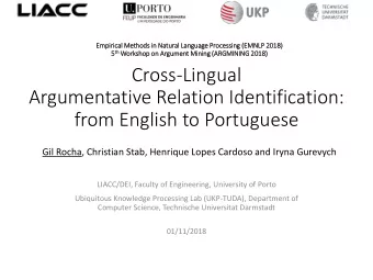 Argumentative Relation Identification:  from English to Portuguese  Gil Rocha, Christian Stab,