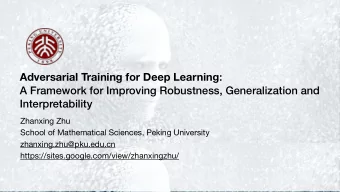 Adversarial Training for Deep Learning :  A Framework for Improving Robustness, Generalization and
