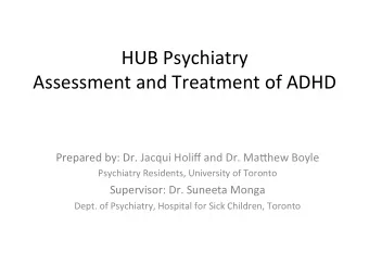 HUB  Psychiatry    Assessment  and  Treatment  of  ADHD    Prepared  by:
