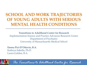SCHOOL AND WORK TRAJECTORIES  OF YOUNG ADULTS WITH SERIOUS  MENTAL HEALTH CONDITIONS  Transitions