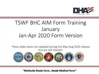 TSWF BHC AIM Form Training  January  Jan-Apr 2020 Form Version  These slides were not updated