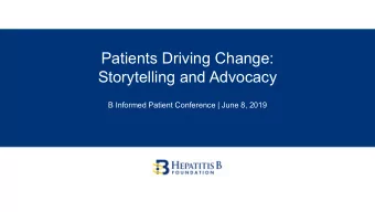 Patients Driving Change:  Storytelling and Advocacy  B Informed Patient Conference | June 8, 2019