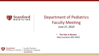 Department of Pediatrics  Faculty Meeting  June 27, 2019    The Year in Review  Mary Leonard,