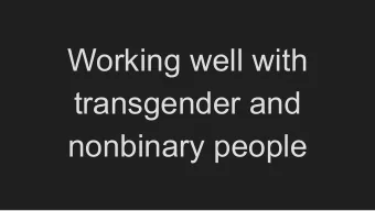 Working well with  transgender and  nonbinary people  Transgender  Someone whose understanding of
