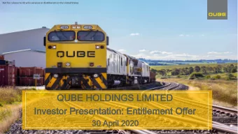 QUBE HOLDINGS LIMITED  QUBE HOLDINGS LIMITED  Investor Presentation: Entitlement Offer  Investor