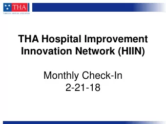THA Hospital Improvement  Innovation Network (HIIN)  Monthly Check-In  2-21-18  Reminders  Site