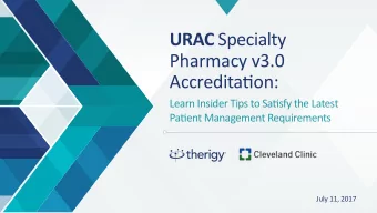 URAC Specialty  Pharmacy v3.0  Accreditatjon:  Learn Insider Tips to Satjsfy the Latest  Patjent