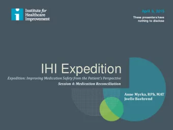 IHI Expedition  Expedition: Improving Medication Safety from the Patients Perspective  Session