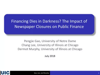Financing Dies in Darkness? The Impact of  Newspaper Closures on Public Finance  Pengjie Gao,