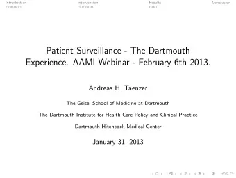 Patient Surveillance - The Dartmouth  Experience. AAMI Webinar - February 6th 2013.  Andreas H.