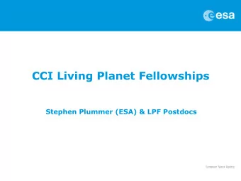 CCI Living Planet Fellowships  Stephen Plummer (ESA) &amp; LPF Postdocs  The CCI Postdoctoral