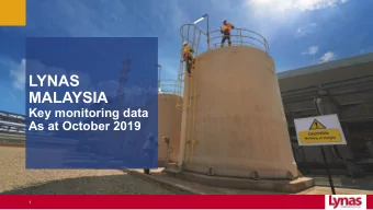 LYNAS  MALAYSIA  Key monitoring data  As at October 2019  1  RADIOLOGICAL  MONITORING  PERFORMANCE