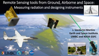 Remote Sensing tools from Ground, Airborne and Space:  Measuring radiation and designing in