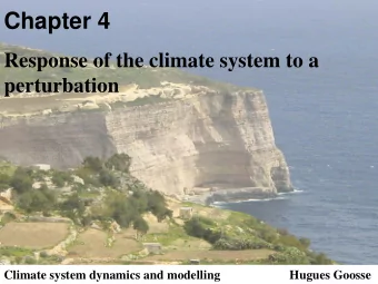 Chapter 4  Response of the climate system to a  perturbation  Climate system dynamics and modelling