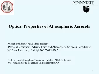 Optical Properties of Atmospheric Aerosols Russell Philbrick a,b and Hans Hallen a a Physics