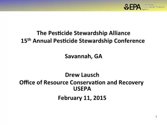 The  Pes'cide  Stewardship  Alliance   15 th Annual  Pes'cide  Stewardship