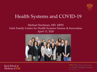 Health Systems and COVID-19  Michael Hochman, MD, MPH  Gehr Family Center for Health Systems