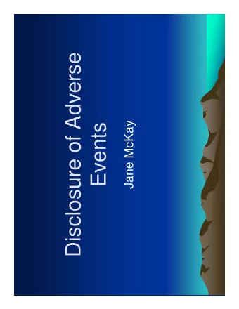 Disclosure of Adverse  Jane McKay  Events  Adverse Events   Adverse events will happen through