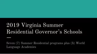 2019 Virginia Summer  Residential Governors Schools  Seven (7) Summer Residential programs plus