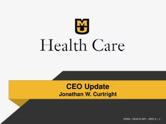 CEO Update  Jonathan W. Curtright  OPEN  HEALTH AFF  INFO 3  1  WHERE WERE GOING TODAY